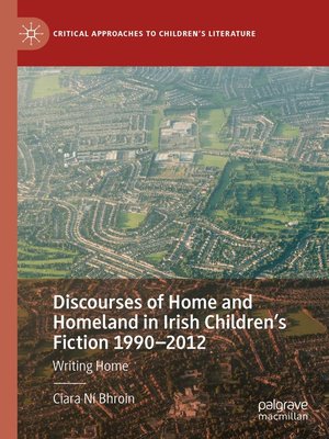 cover image of Discourses of Home and Homeland in Irish Children's Fiction 1990-2012